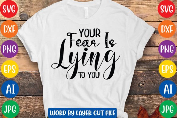 Download Your Fear is Lying to You Svg Design - Premium Resources