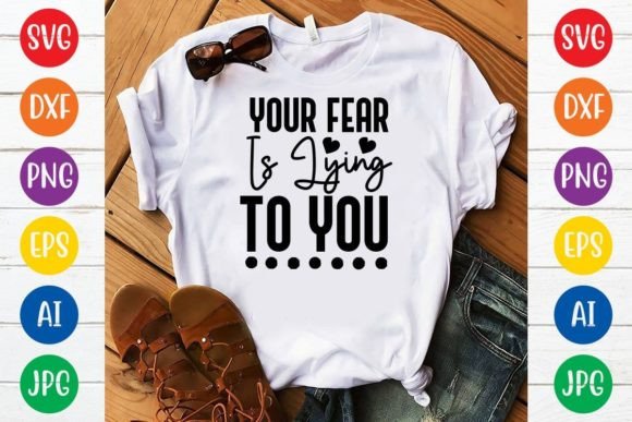Download Your Fear is Lying to You Svg Design - Premium Bundle